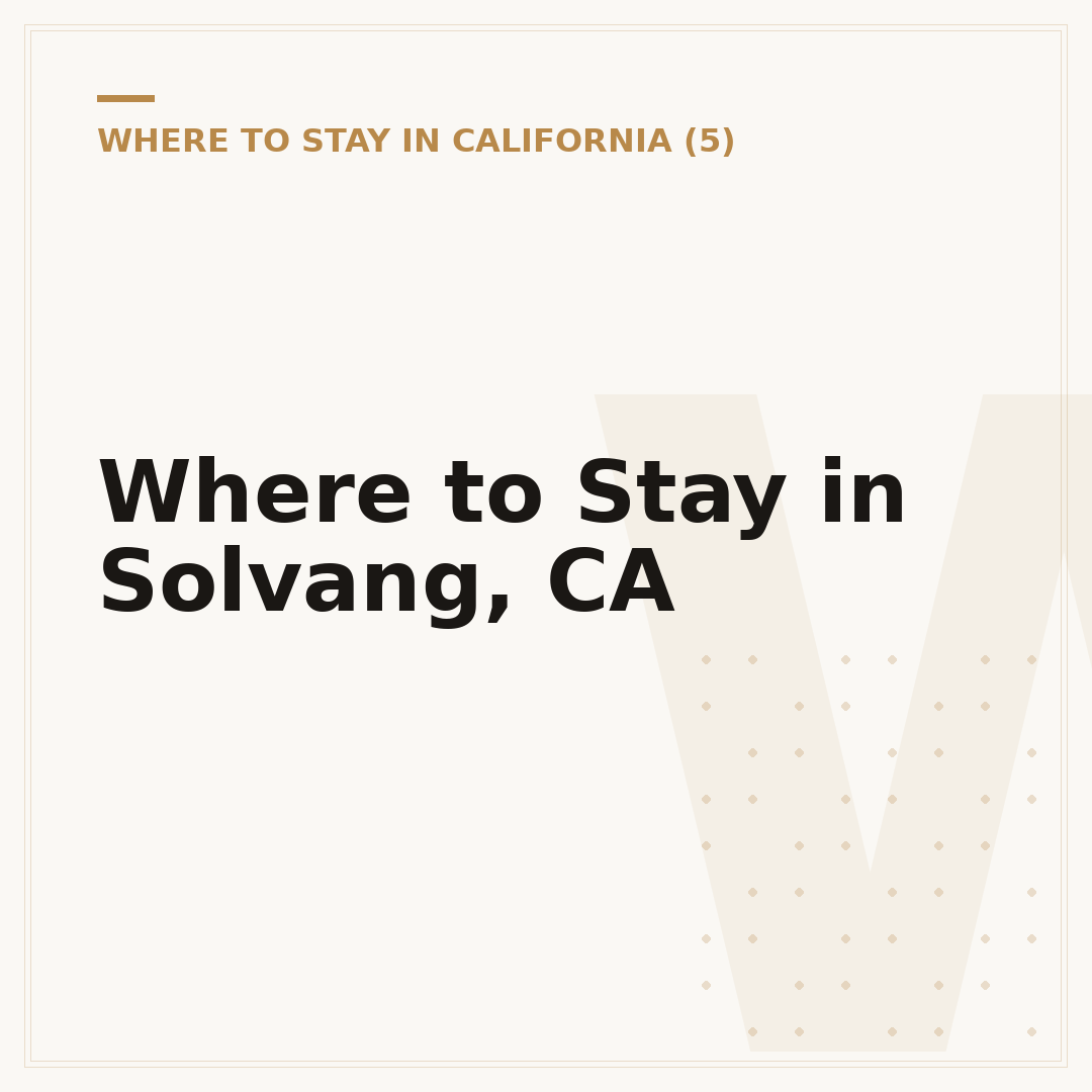 Where to Stay in Solvang, CA