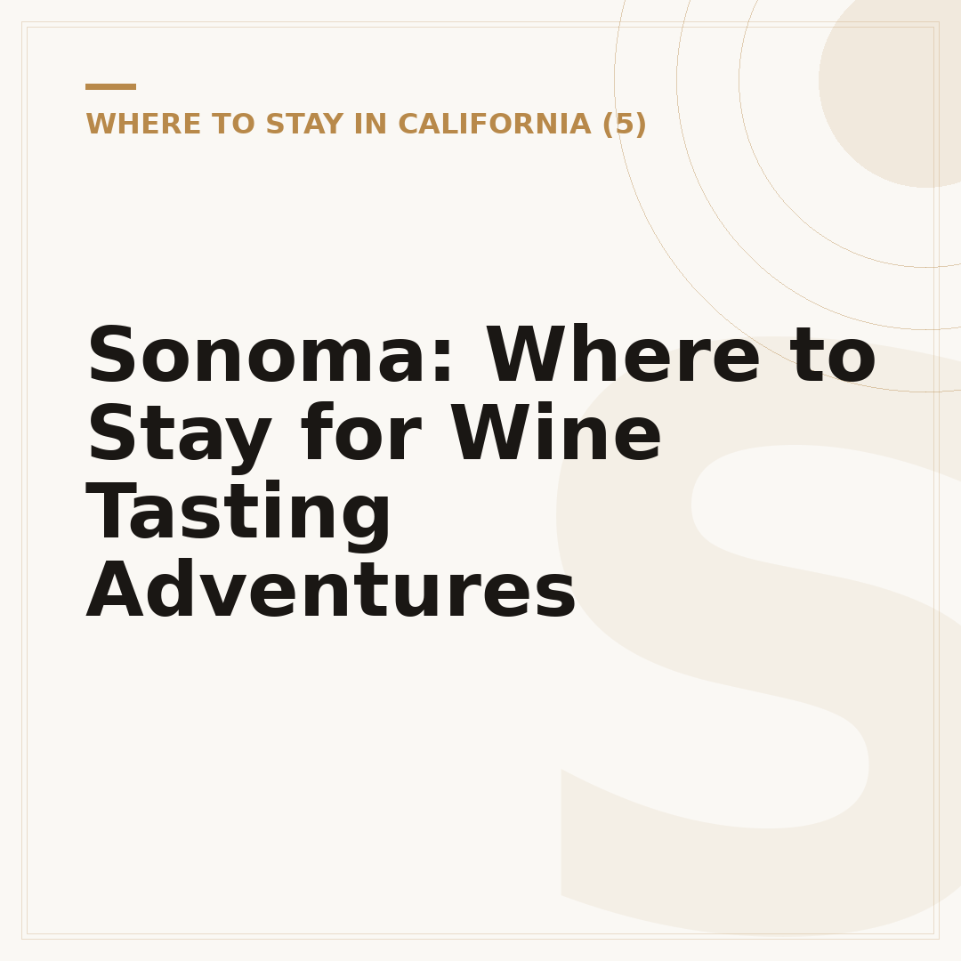 Sonoma: Where to Stay for Wine Tasting Adventures