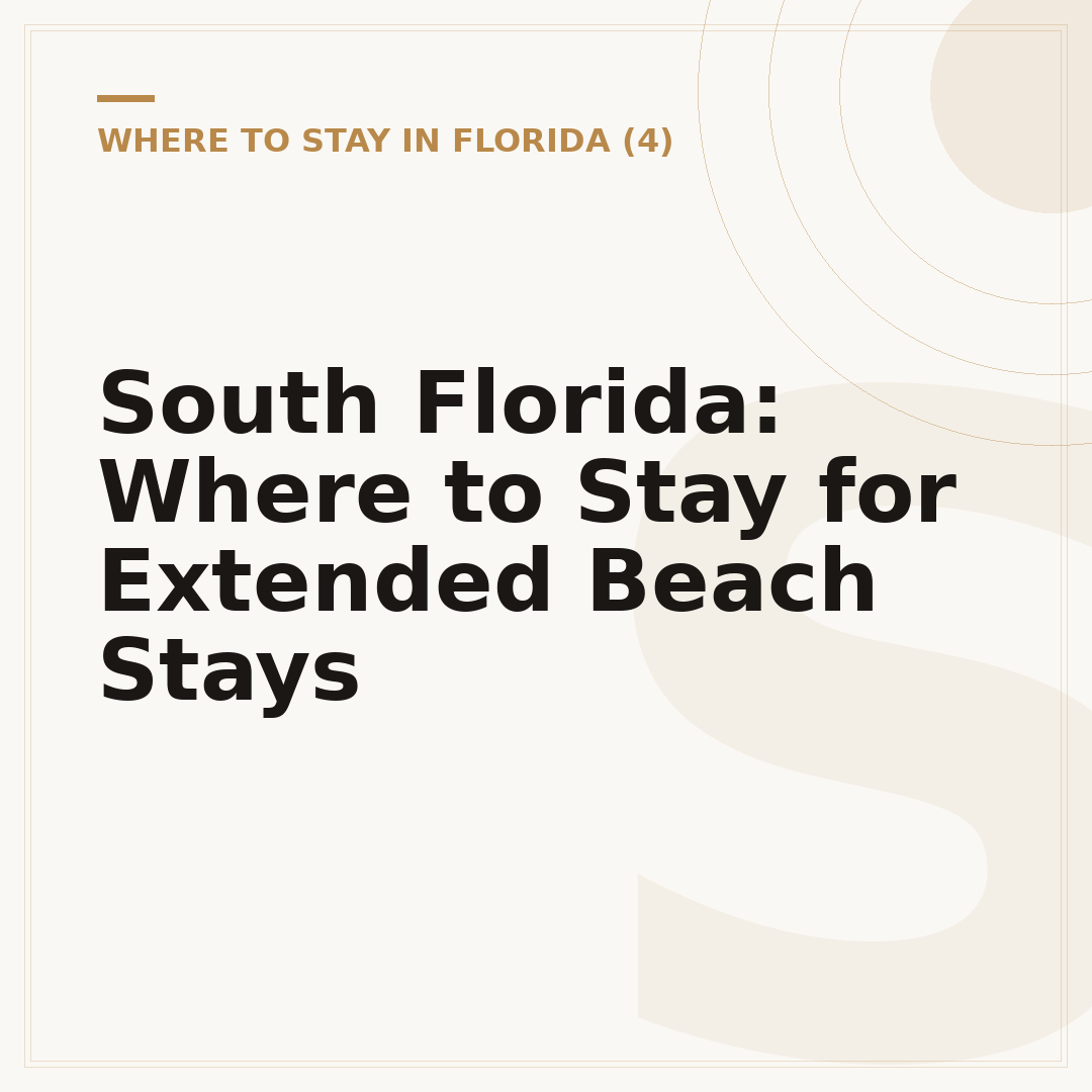 South Florida: Where to Stay for Extended Beach Stays