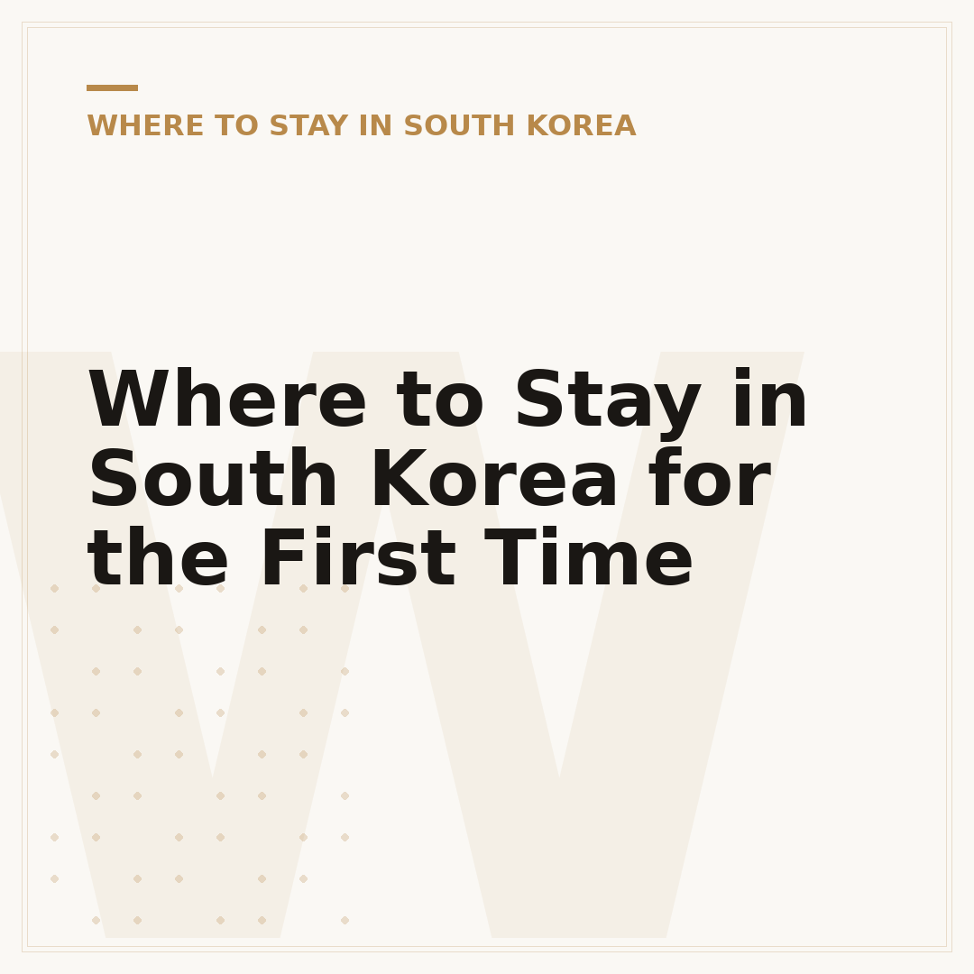 Where to Stay in South Korea for the First Time