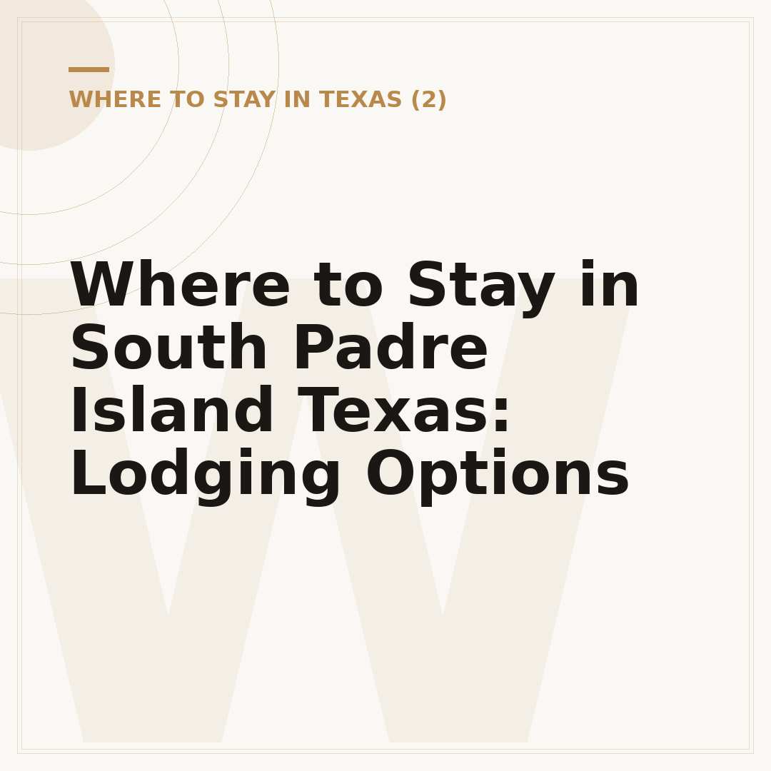 Where to Stay in South Padre Island Texas: Lodging Options