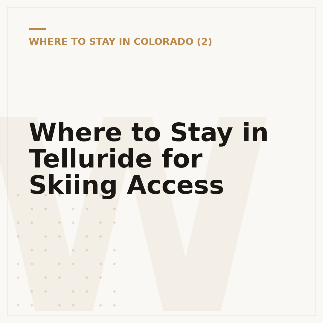 Where to Stay in Telluride for Skiing Access