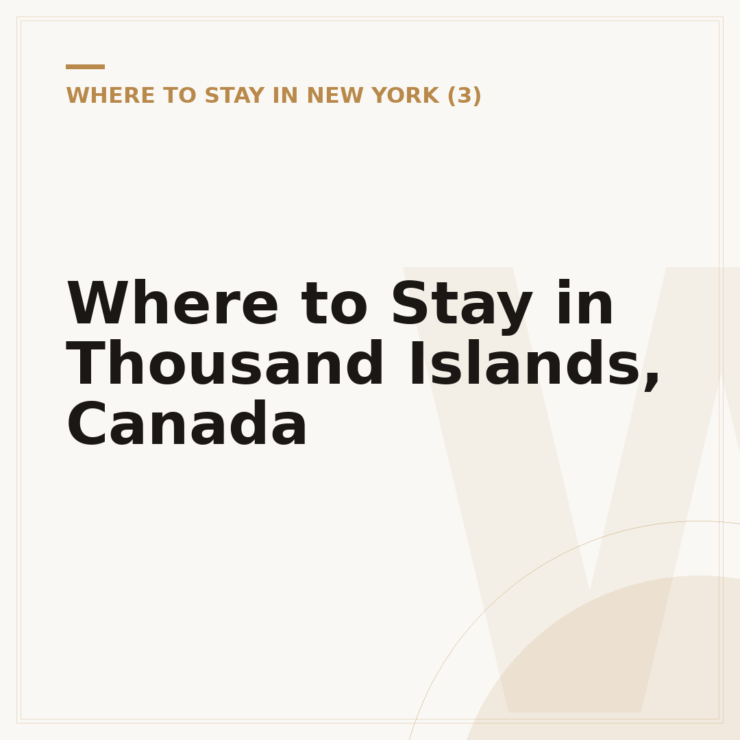 Where to Stay in Thousand Islands, Canada