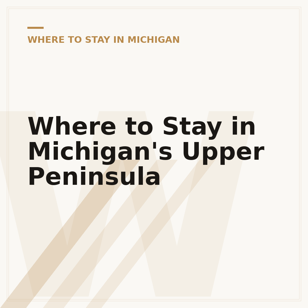 Where to Stay in Michigan's Upper Peninsula