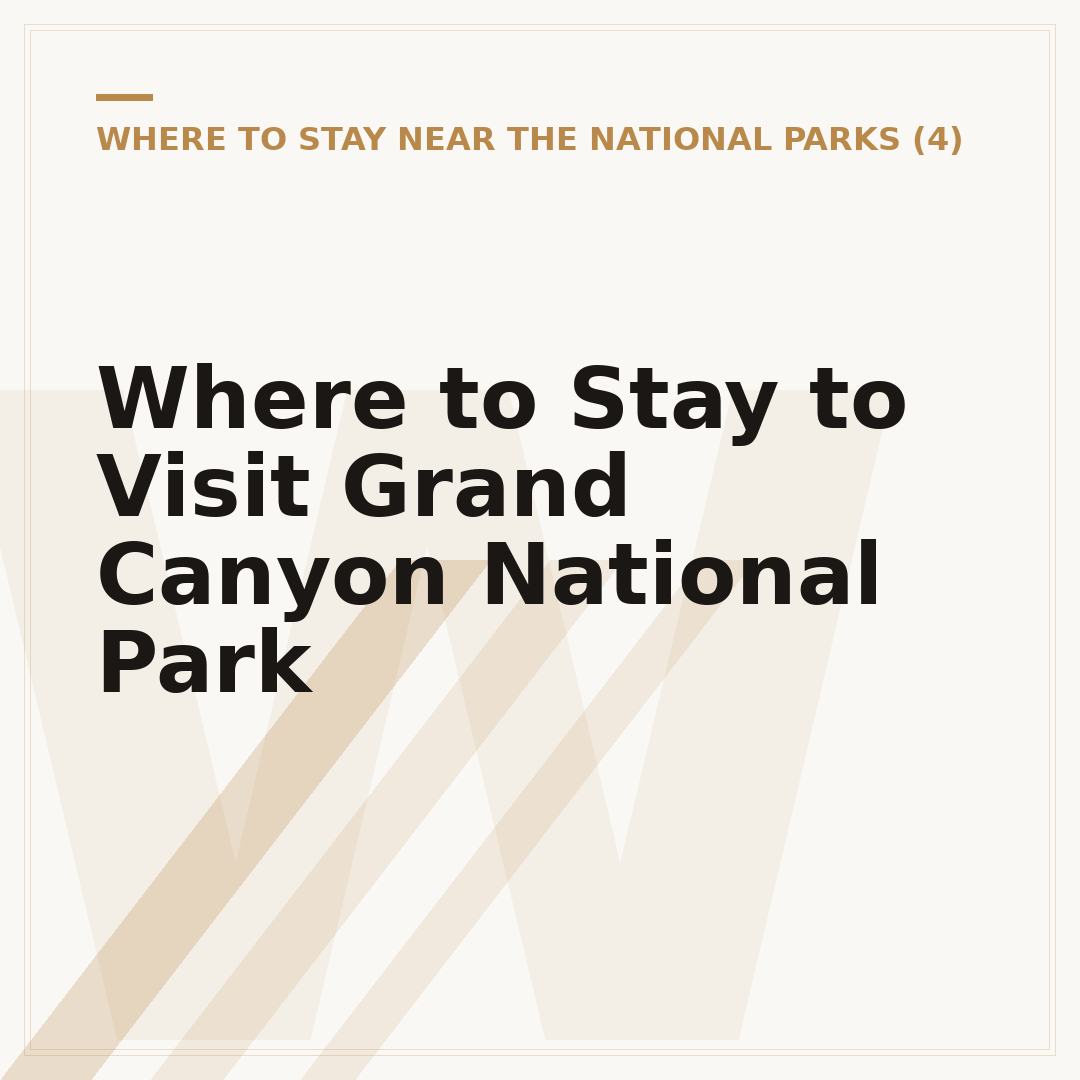 Where to Stay to Visit Grand Canyon National Park