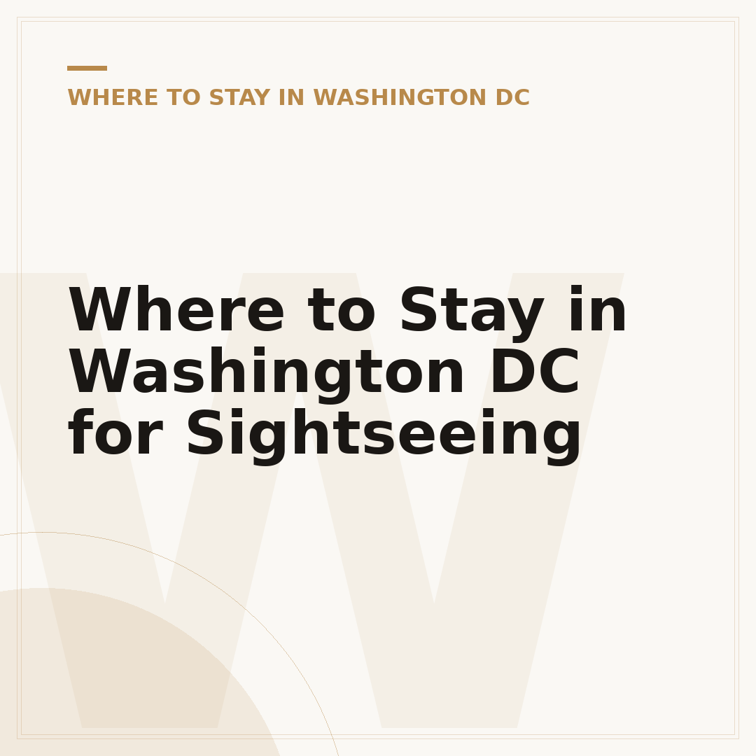 Where to Stay in Washington DC for Sightseeing
