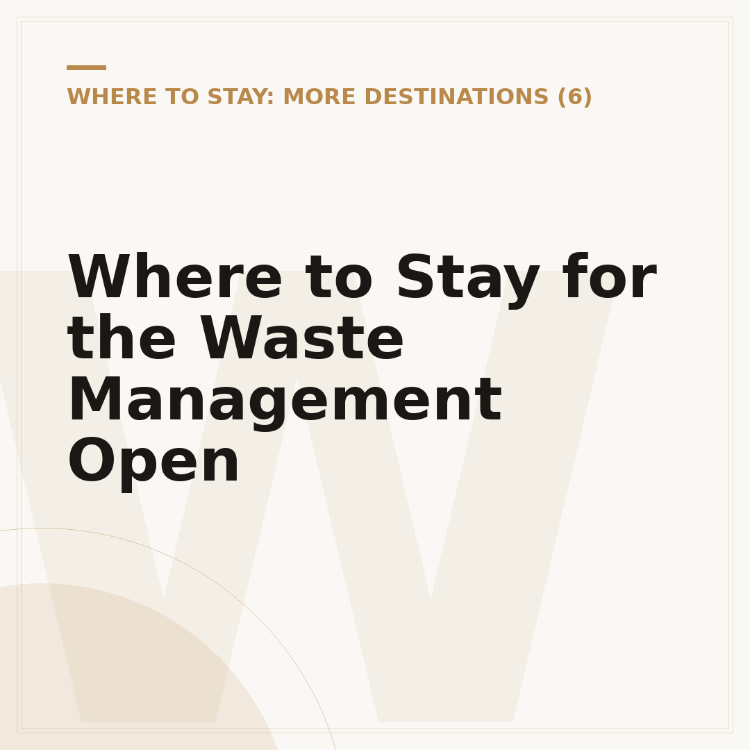 Where to Stay for the Waste Management Open