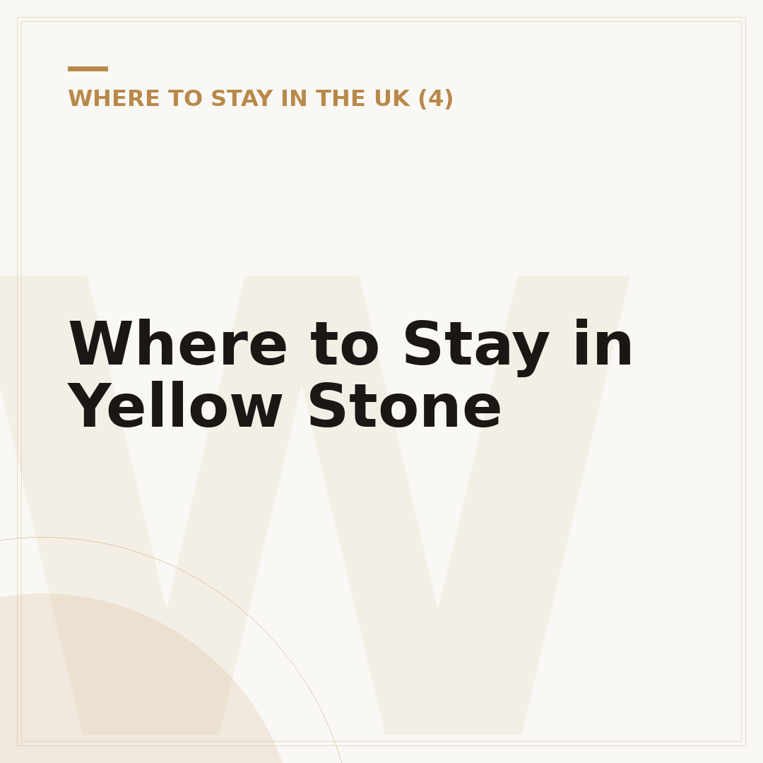 Where to Stay in Yellow Stone