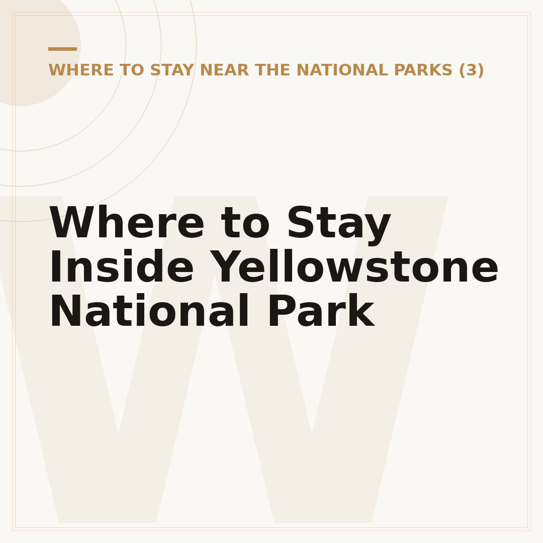 Where to Stay Inside Yellowstone National Park
