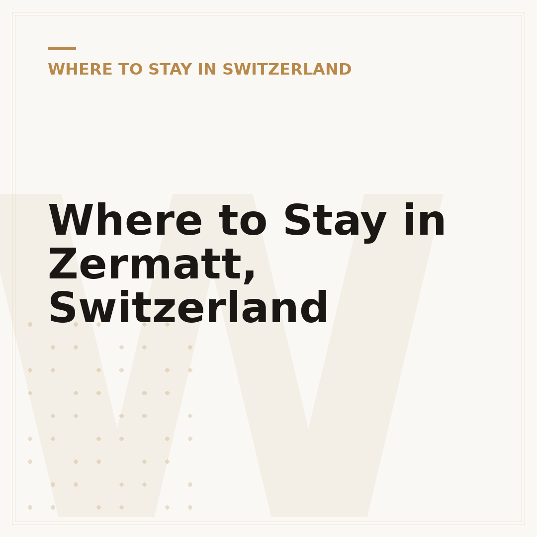 Where to Stay in Zermatt, Switzerland