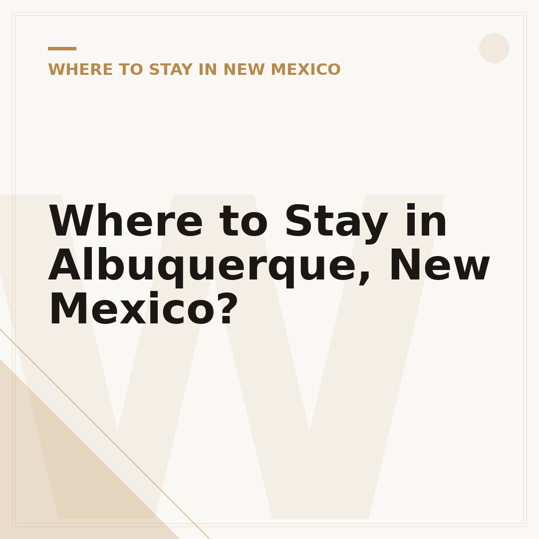 Where to Stay in Albuquerque, New Mexico?