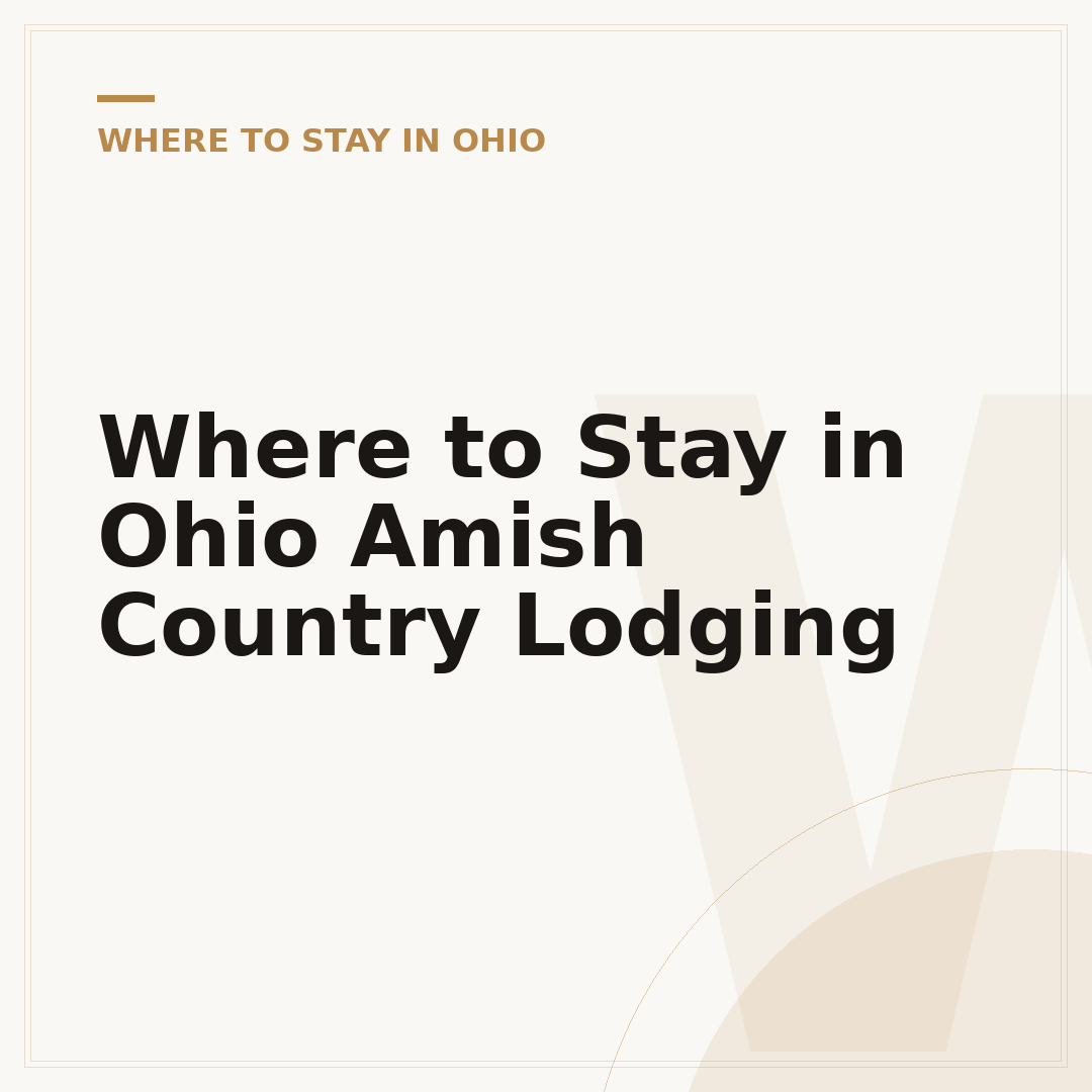 Where to Stay in Ohio Amish Country Lodging
