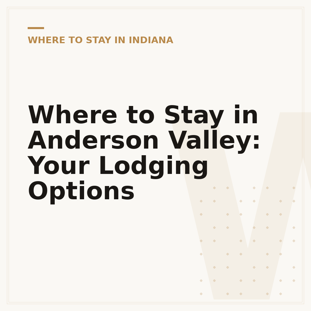 Where to Stay in Anderson Valley: Your Lodging Options