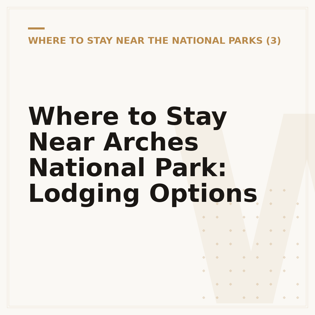 Where to Stay Near Arches National Park: Lodging Options