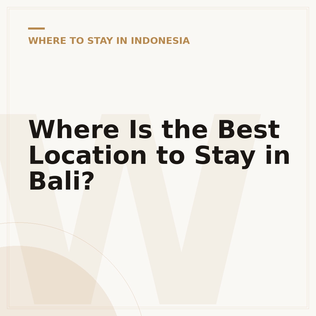 Where Is the Best Location to Stay in Bali?