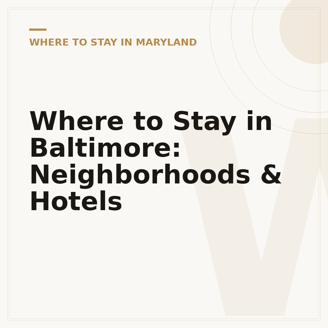 Where to Stay in Baltimore: Neighborhoods & Hotels