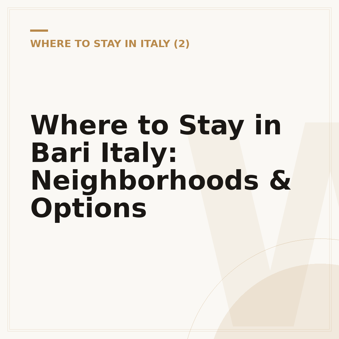 Where to Stay in Bari Italy: Neighborhoods & Options