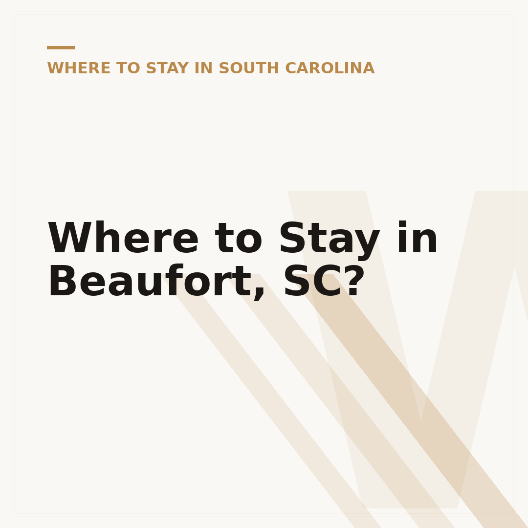 Where to Stay in Beaufort, SC?