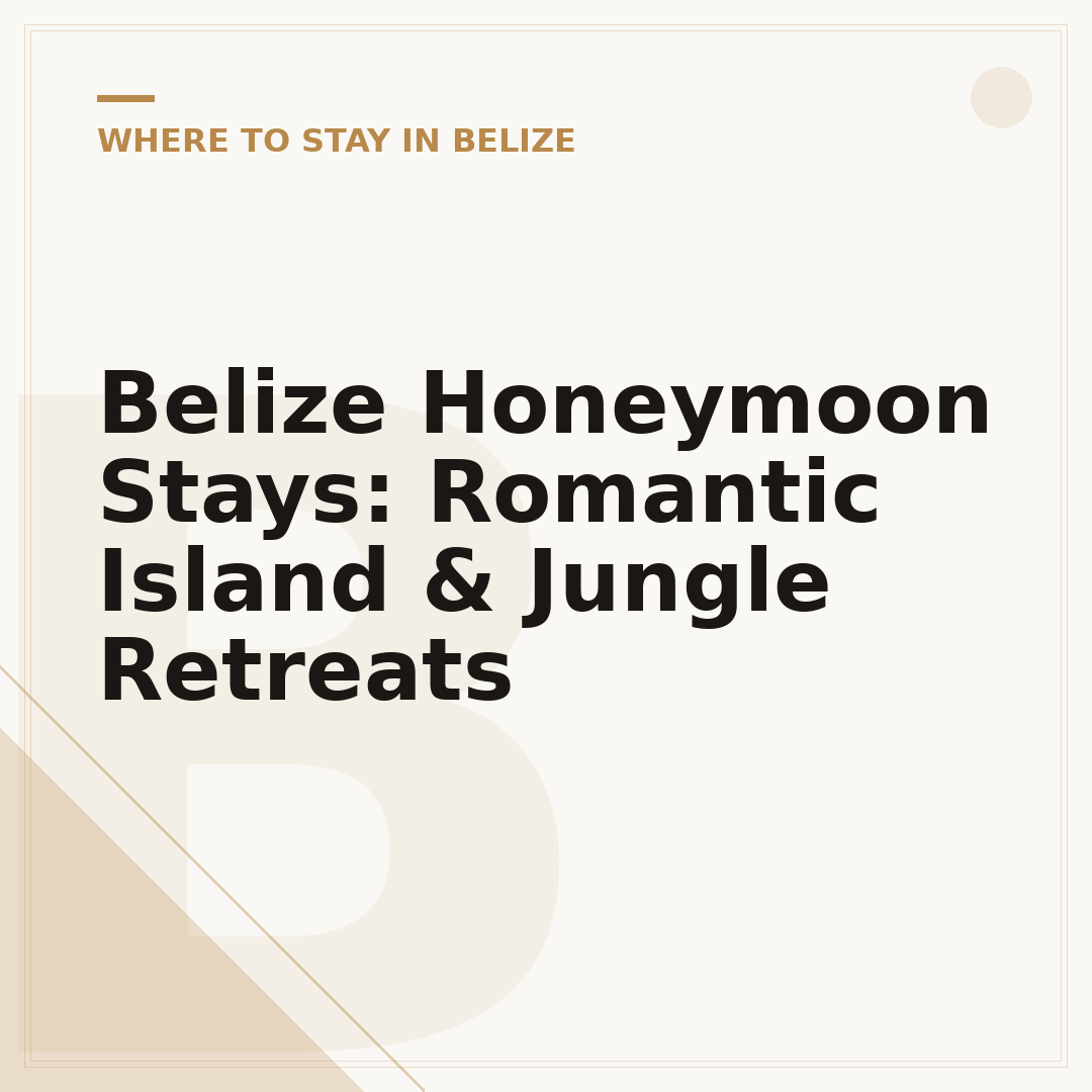 Belize Honeymoon Stays: Romantic Island & Jungle Retreats