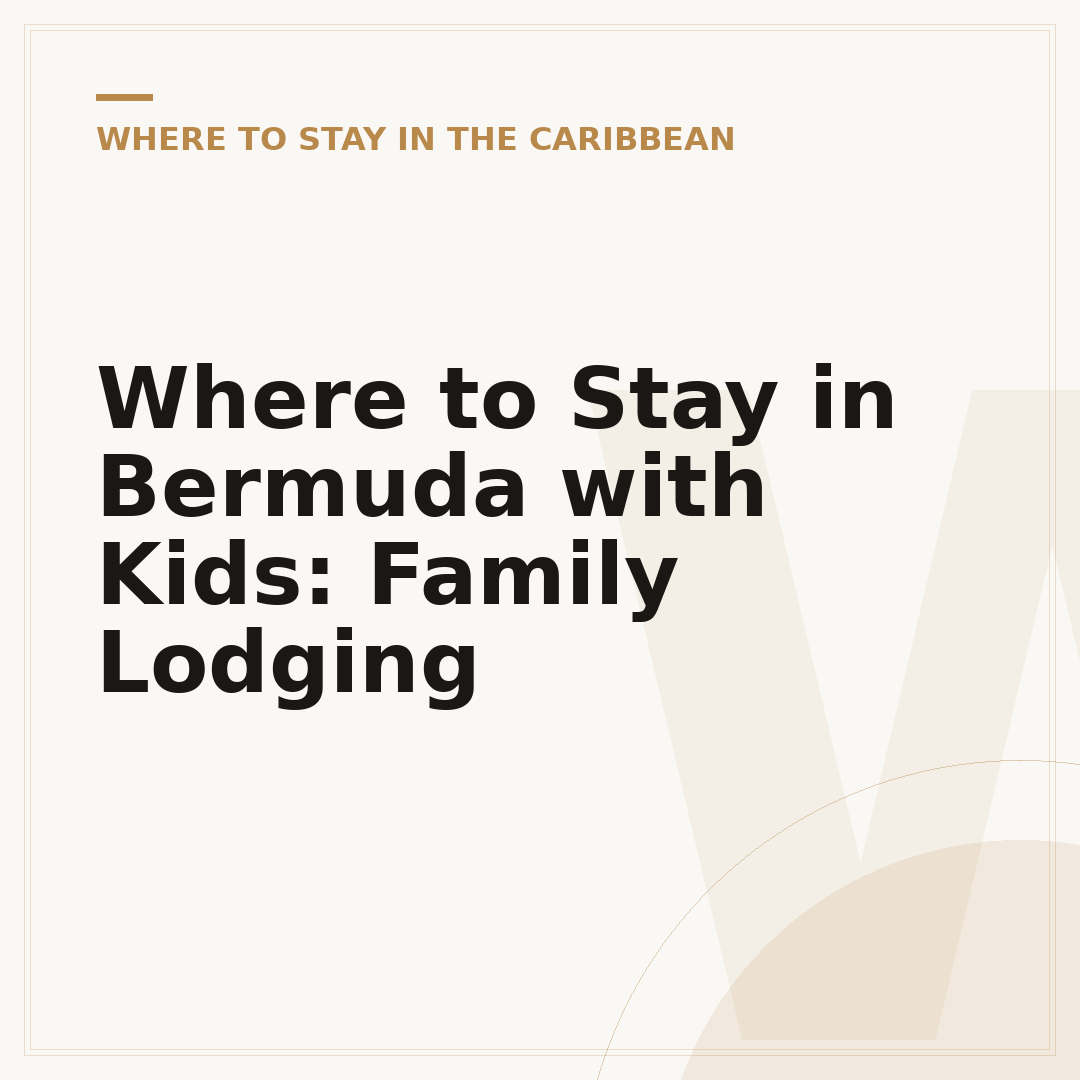 Where to Stay in Bermuda with Kids: Family Lodging