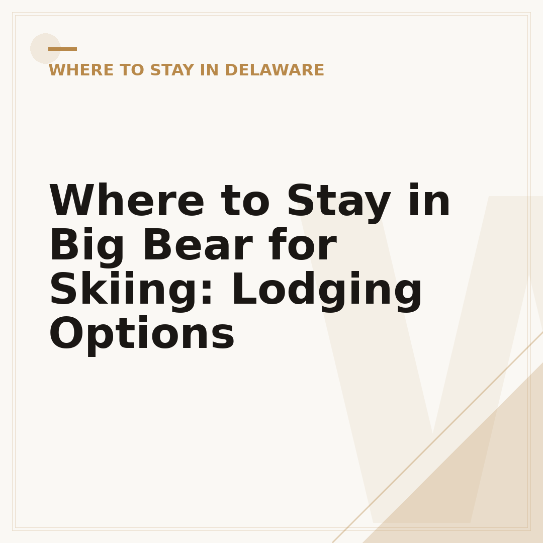 Where to Stay in Big Bear for Skiing: Lodging Options