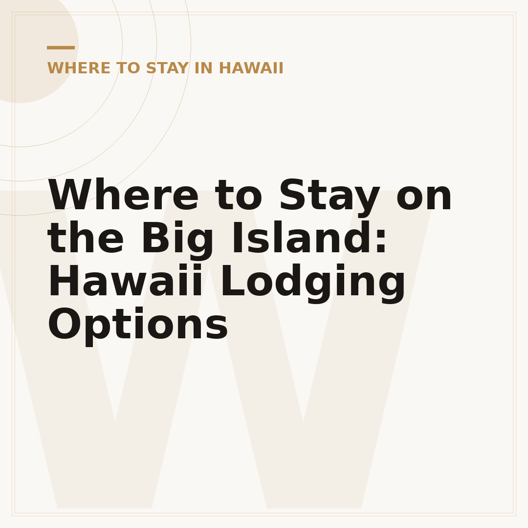 Where to Stay on the Big Island: Hawaii Lodging Options