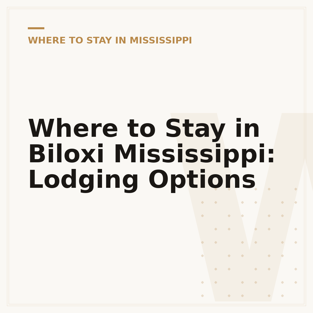 Where to Stay in Biloxi Mississippi: Lodging Options