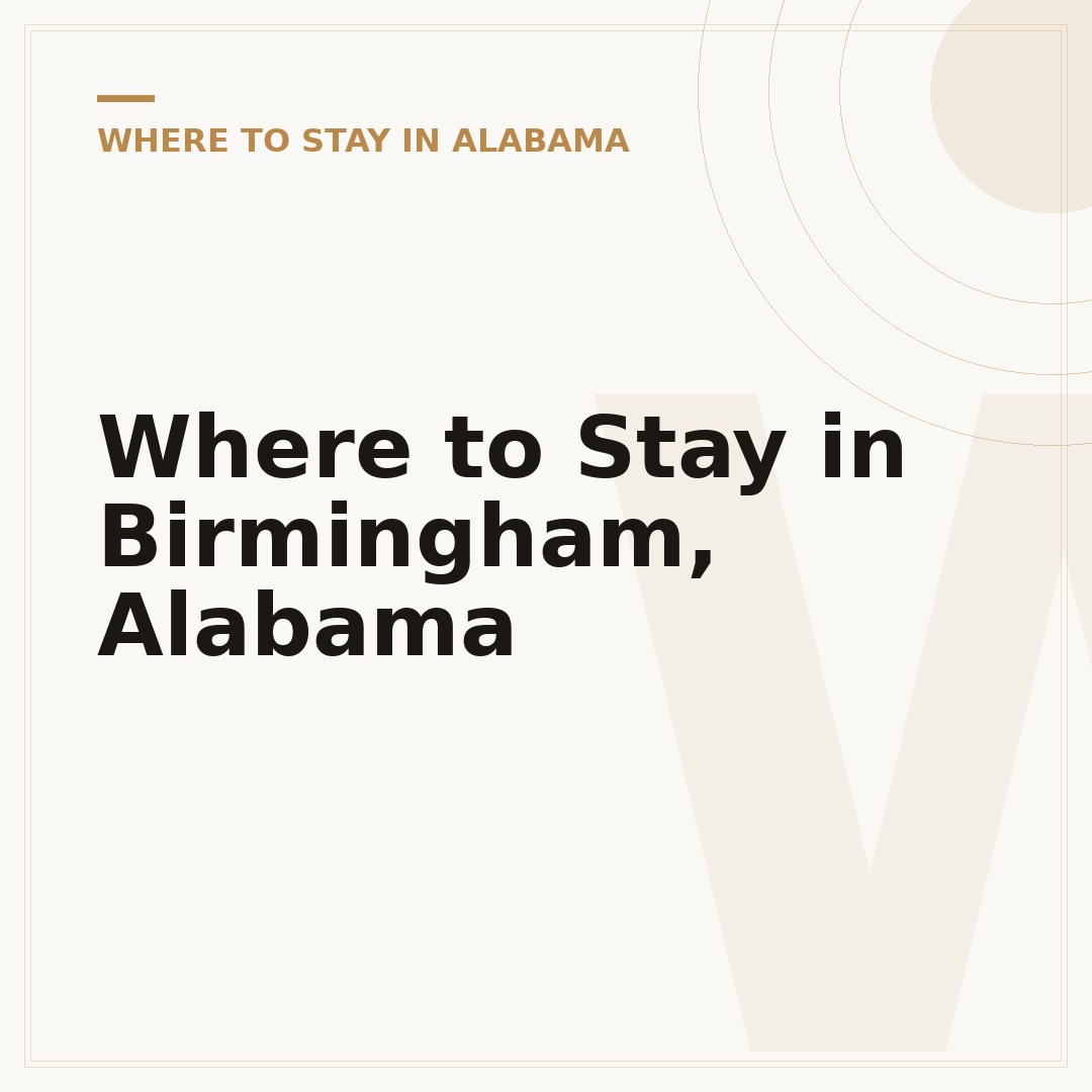 Where to Stay in Birmingham, Alabama