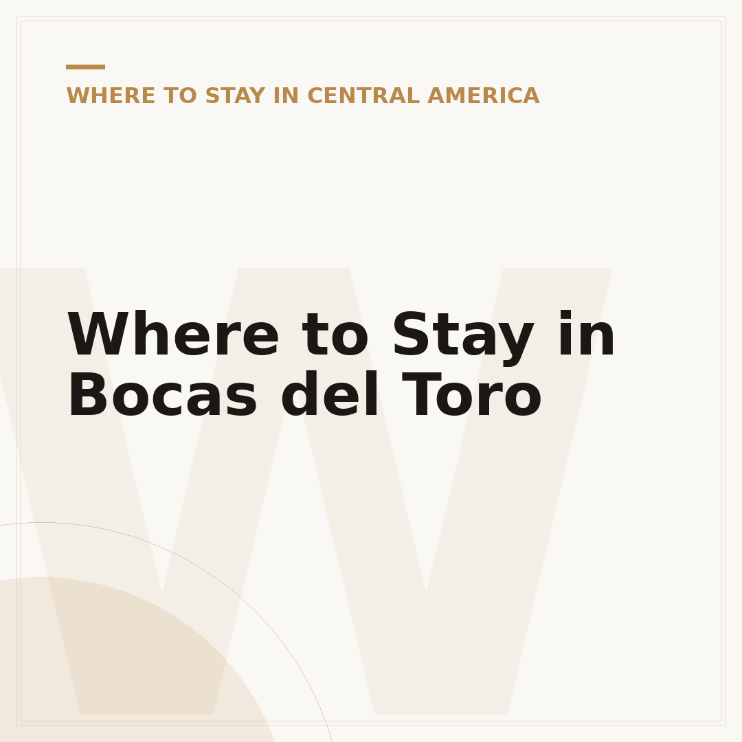 Where to Stay in Bocas del Toro
