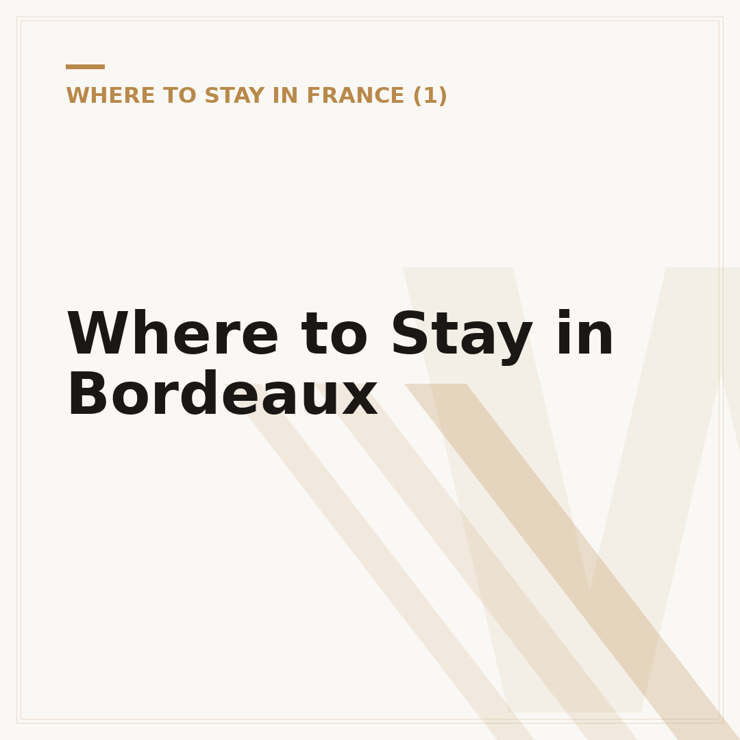 Where to Stay in Bordeaux