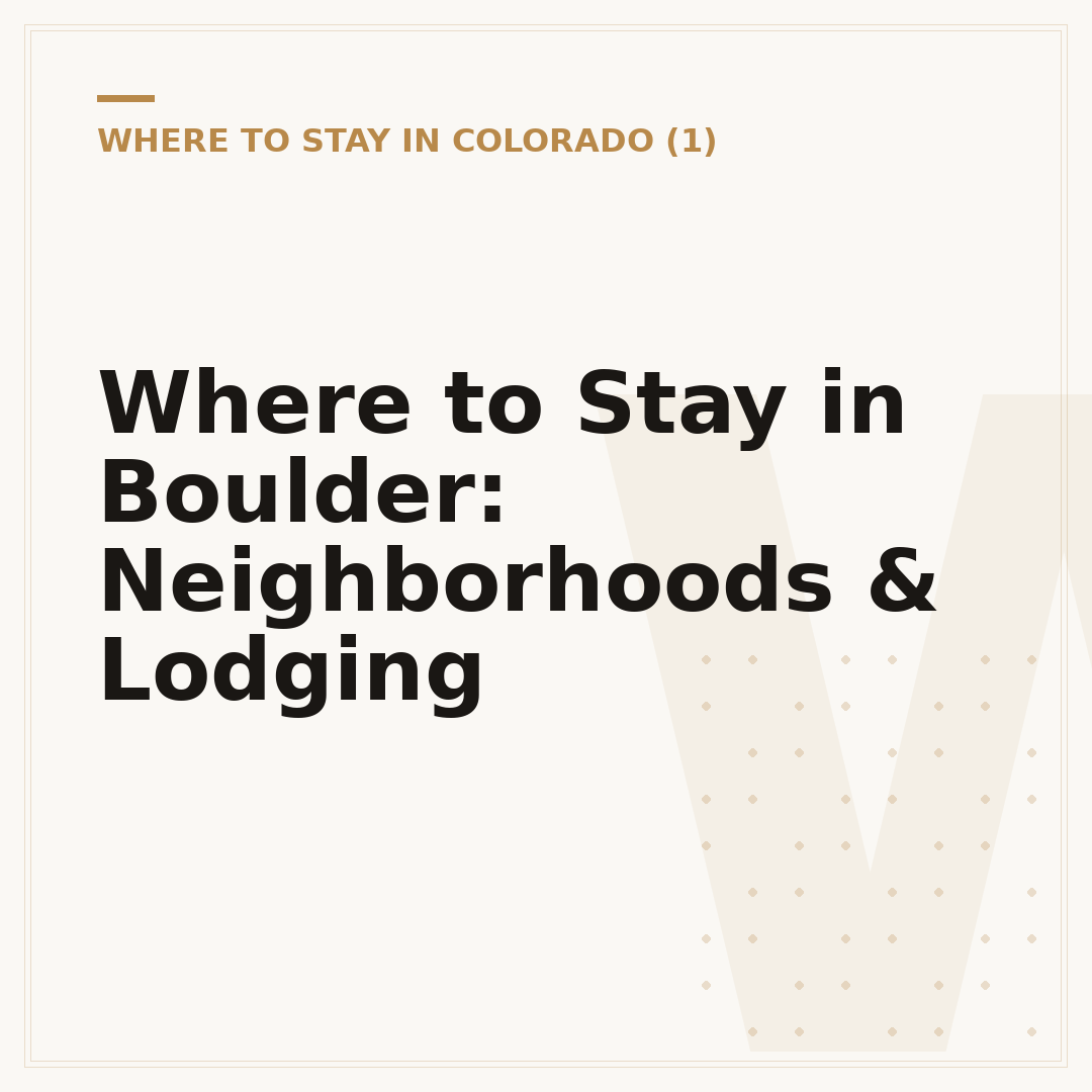 Where to Stay in Boulder: Neighborhoods & Lodging