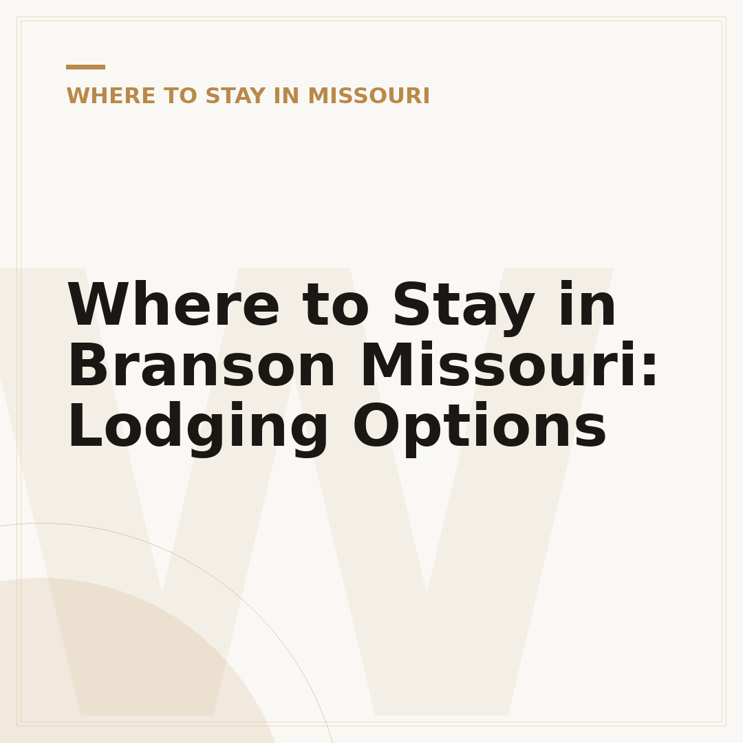 Where to Stay in Branson Missouri: Lodging Options