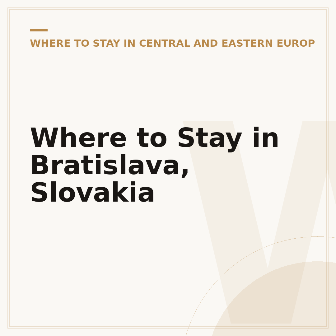 Where to Stay in Bratislava, Slovakia