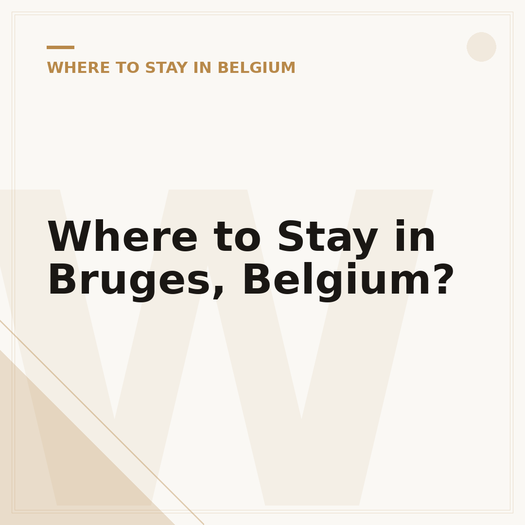 Where to Stay in Bruges, Belgium?