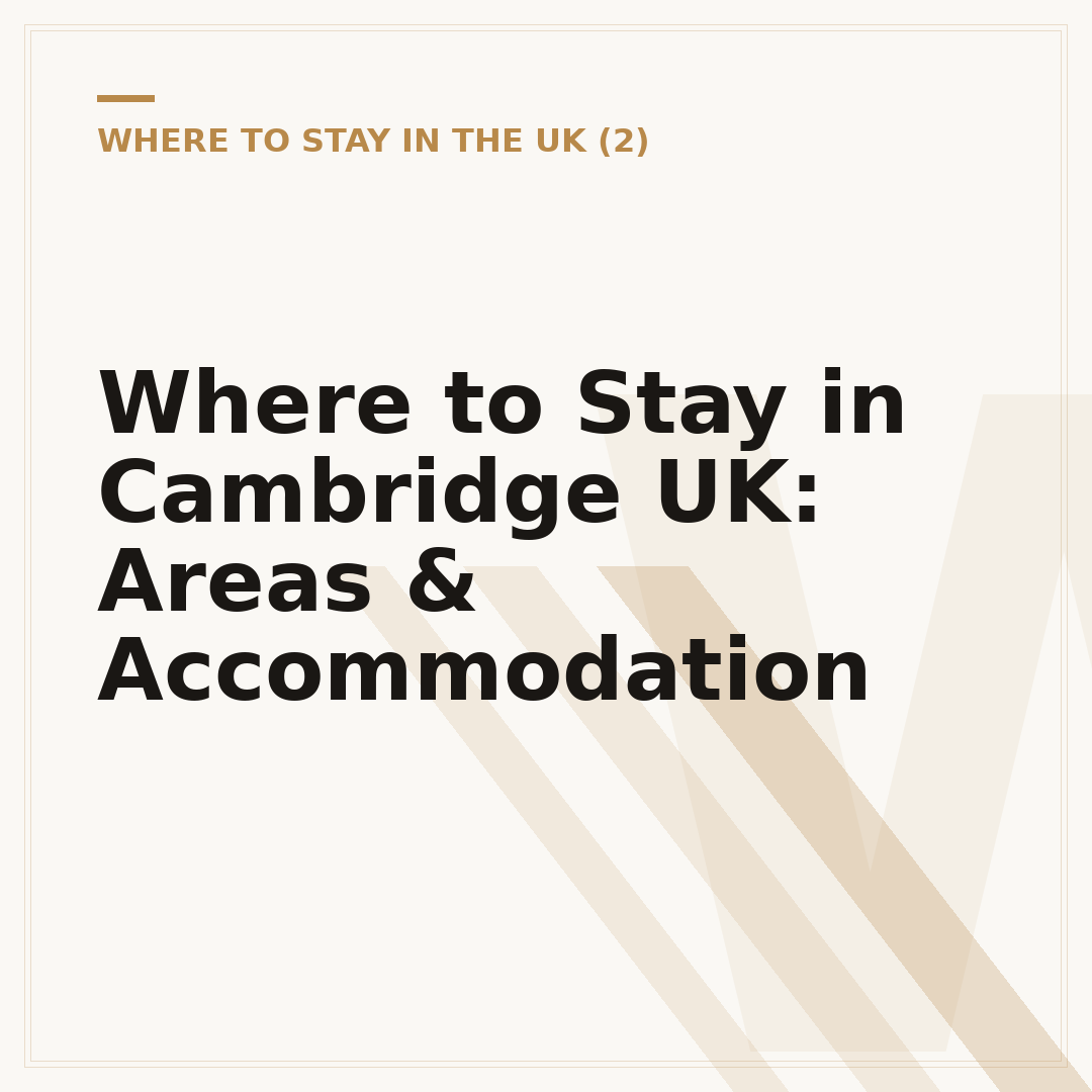 Where to Stay in Cambridge UK: Areas & Accommodation