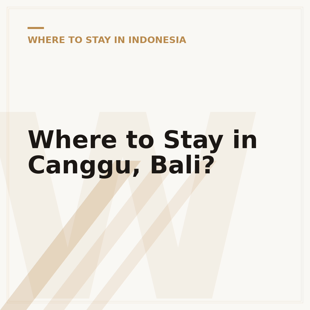 Where to Stay in Canggu, Bali?