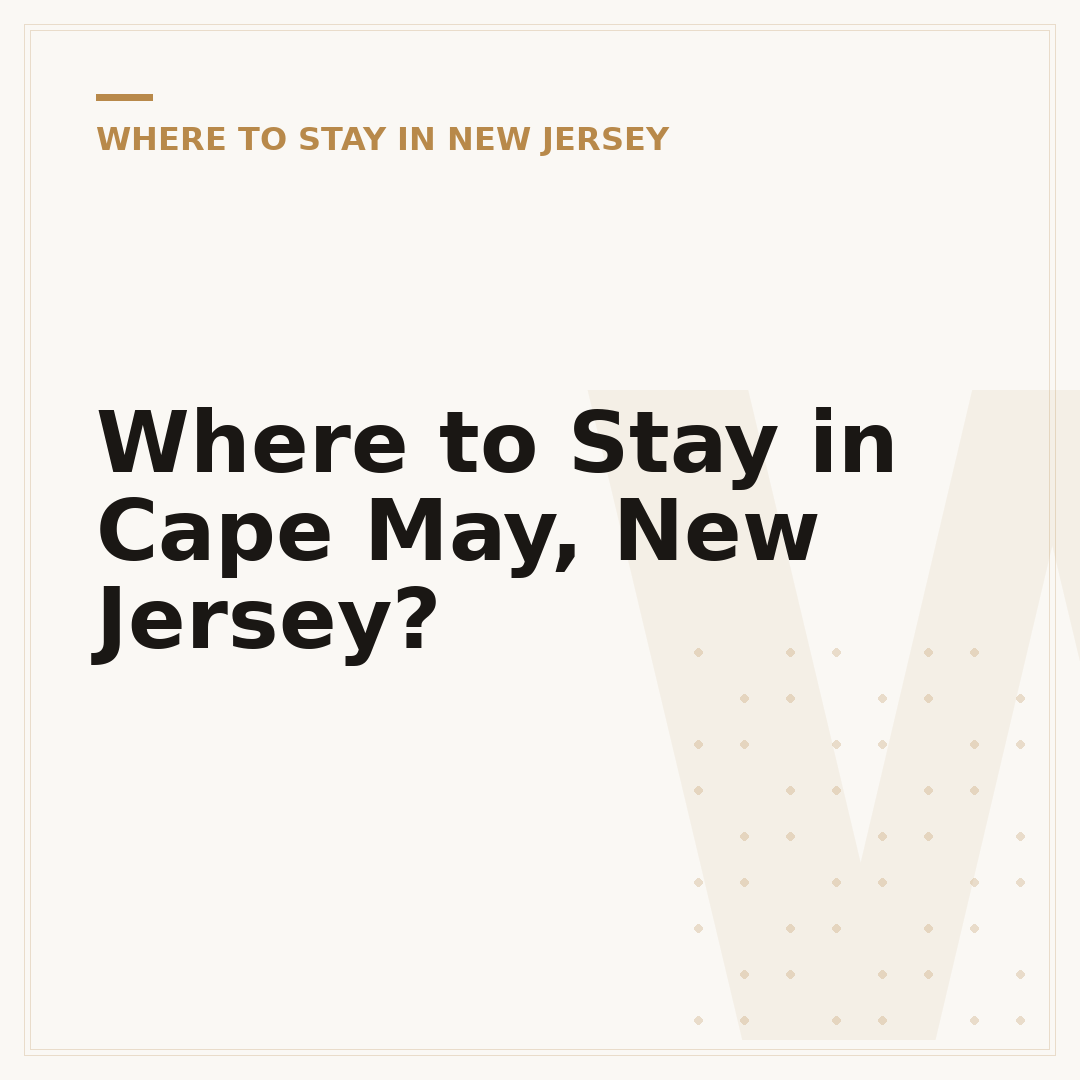 Where to Stay in Cape May, New Jersey?