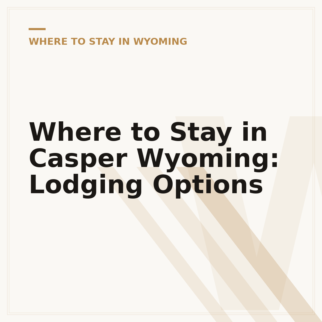 Where to Stay in Casper Wyoming: Lodging Options