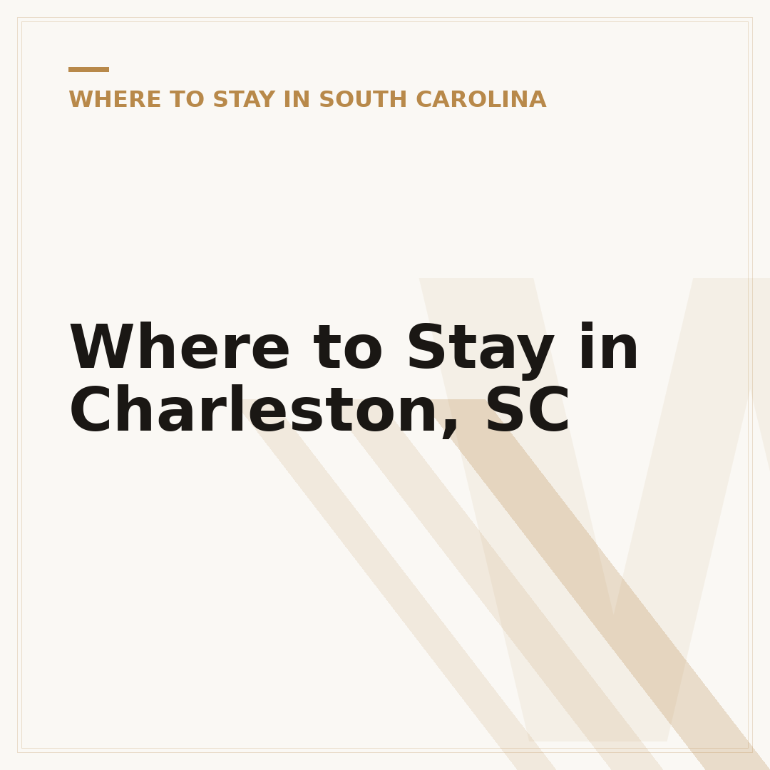 Where to Stay in Charleston, SC