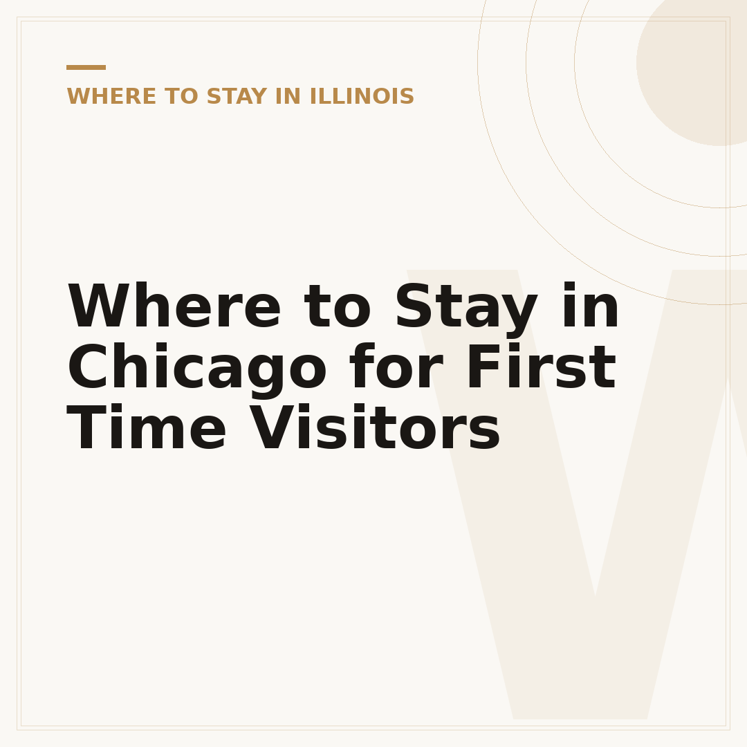 Where to Stay in Chicago for First Time Visitors