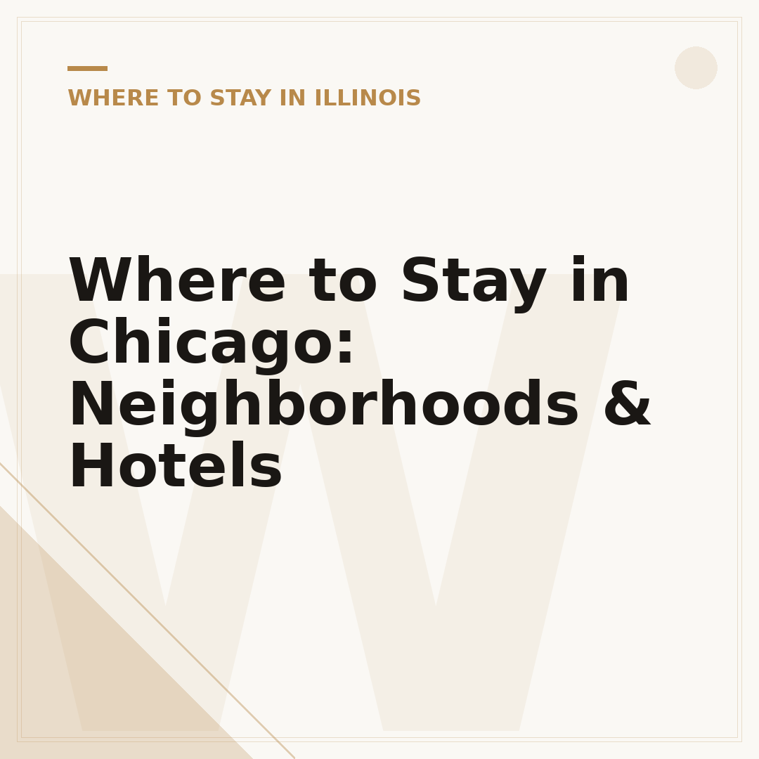 Where to Stay in Chicago: Neighborhoods & Hotels