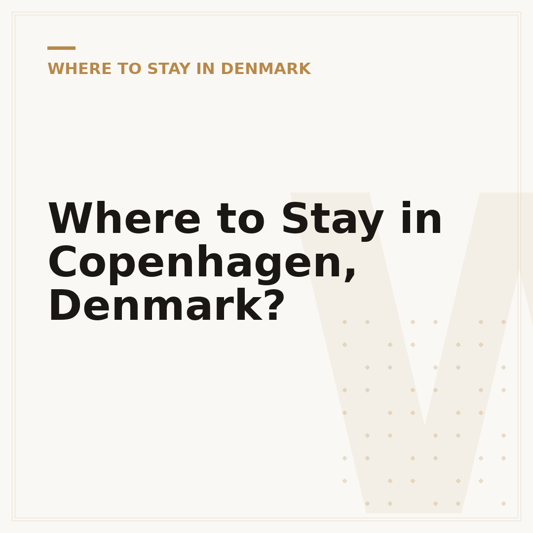 Where to Stay in Copenhagen, Denmark?