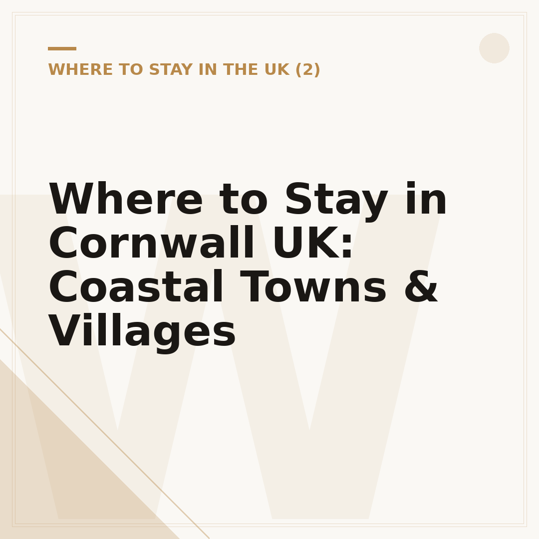 Where to Stay in Cornwall UK: Coastal Towns & Villages