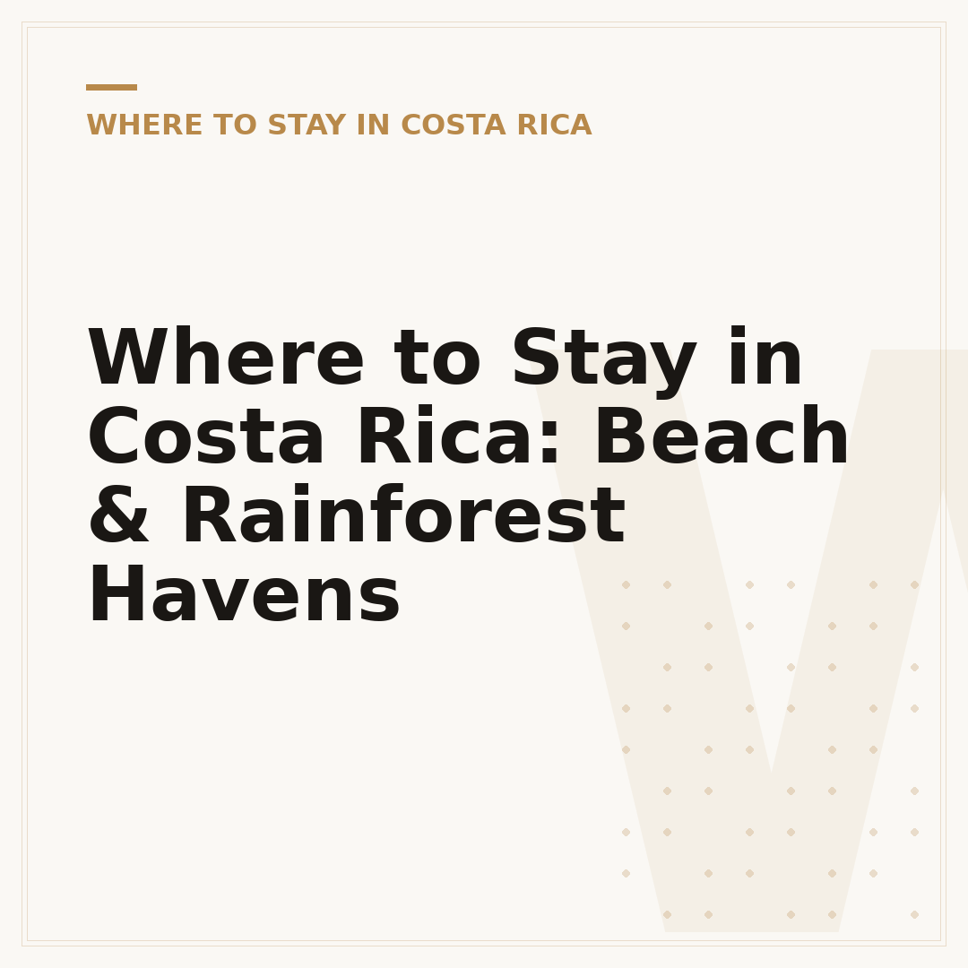 Where to Stay in Costa Rica: Beach & Rainforest Havens