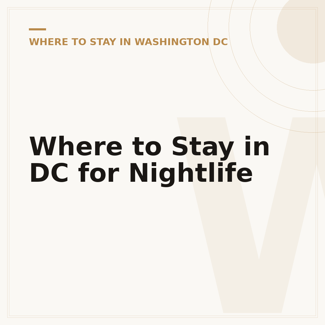 Where to Stay in DC for Nightlife