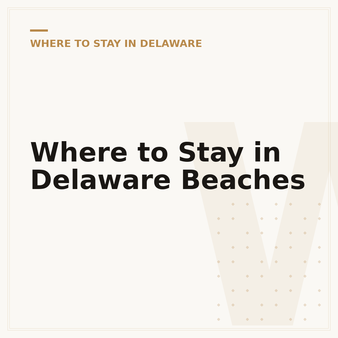 Where to Stay in Delaware Beaches