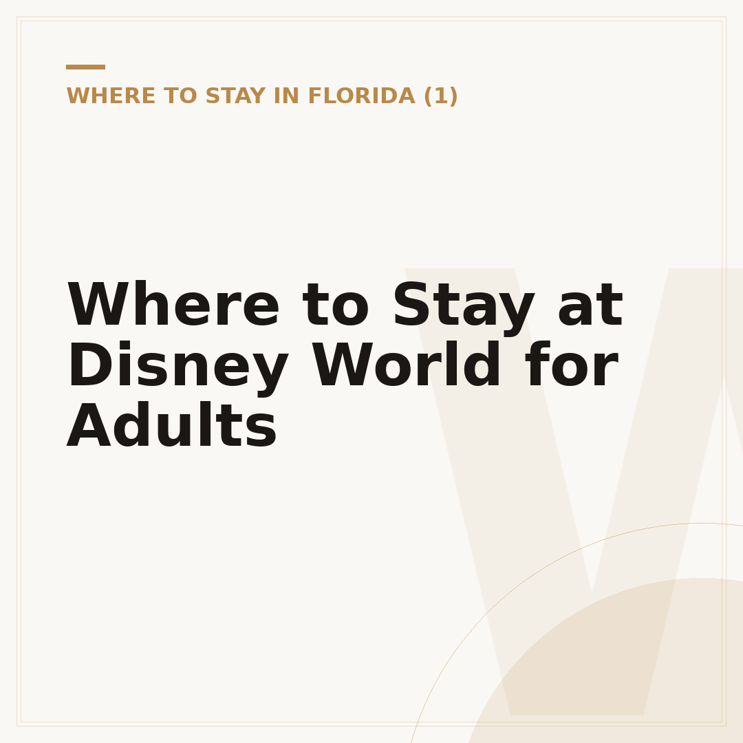 Where to Stay at Disney World for Adults