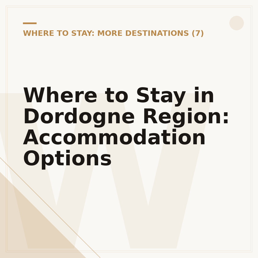 Where to Stay in Dordogne Region: Accommodation Options