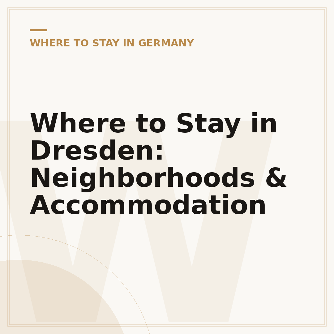 Where to Stay in Dresden: Neighborhoods & Accommodation