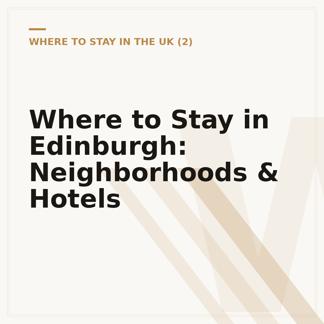 Where to Stay in Edinburgh: Neighborhoods & Hotels